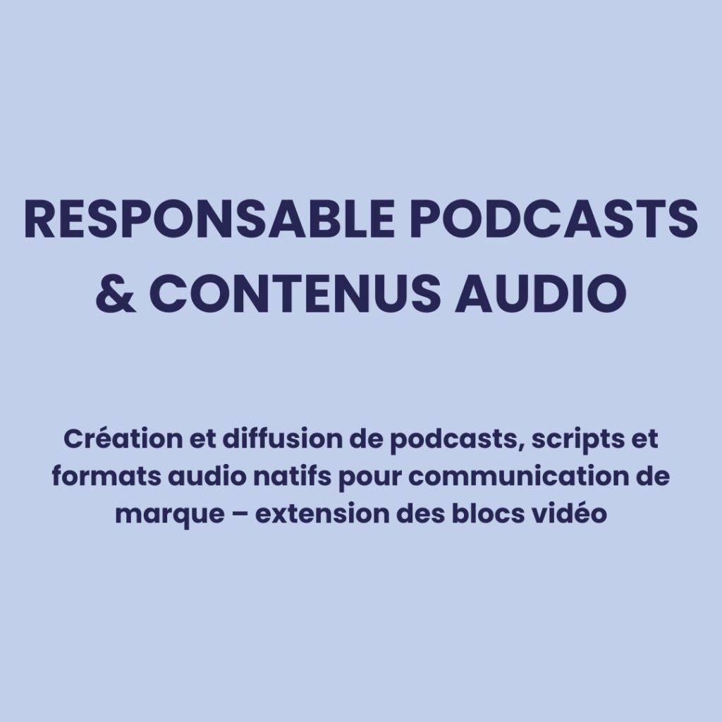Responsable podcasts & contenus audio